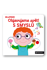 MiniPEDIE Objevujeme svět! 5 smyslů